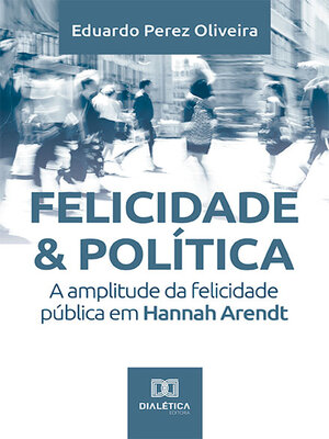 cover image of Felicidade & Política